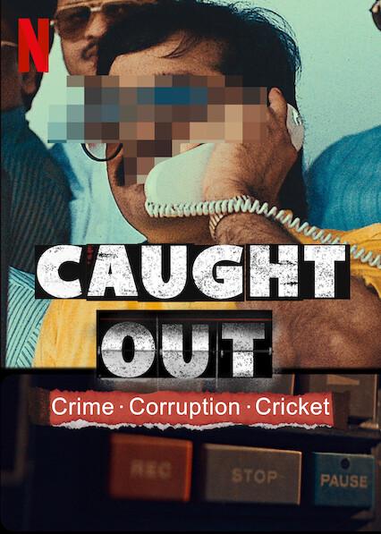 Caught Out: Krimen. Corruption. Cricket.