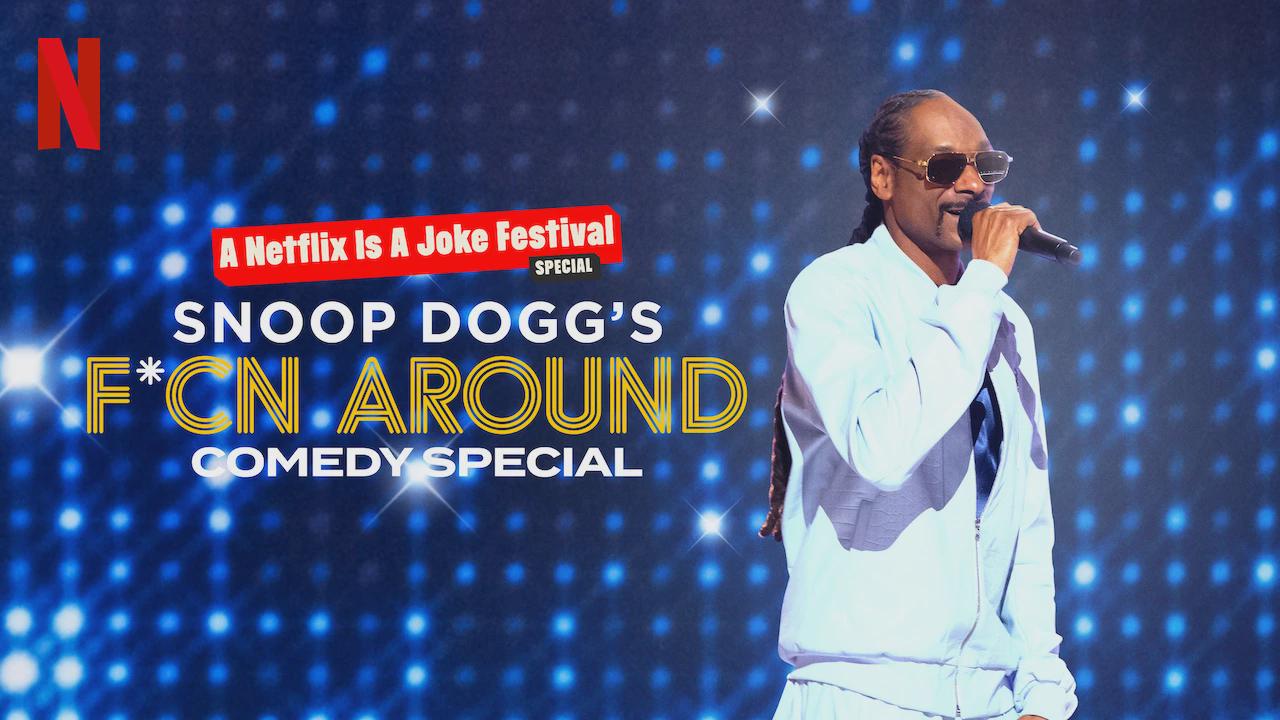 Snoop Dogg’s F*cn Around Komedya Special