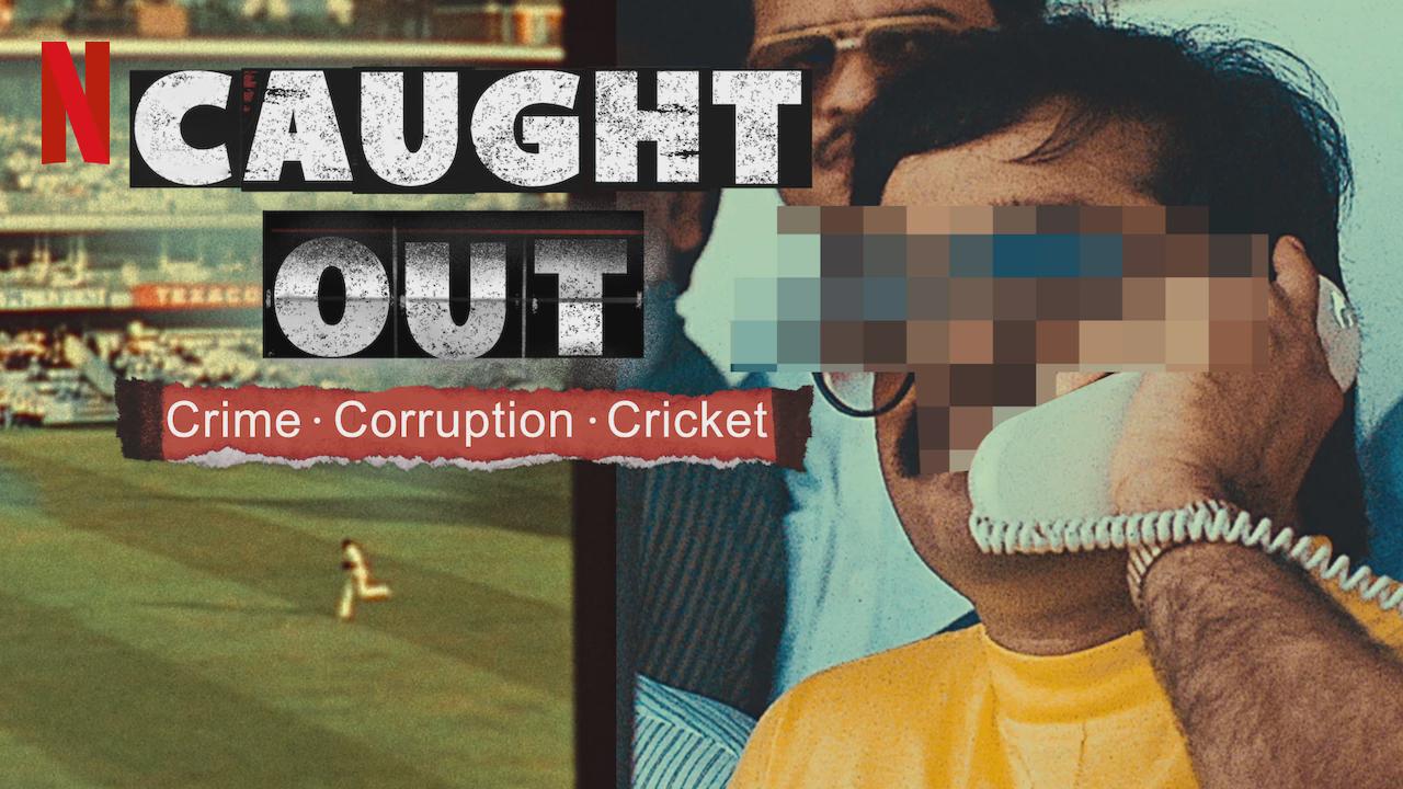 Caught Out: Krimen. Corruption. Cricket.